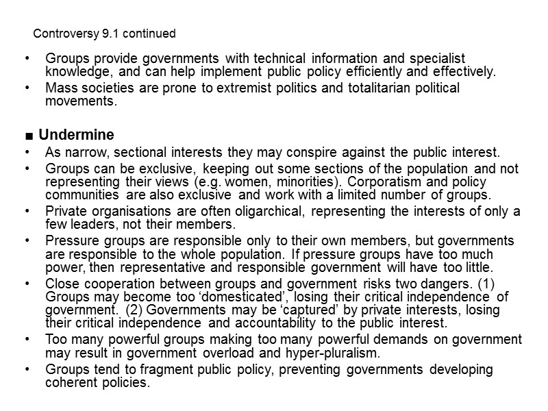 Controversy 9.1 continued Groups provide governments with technical information and specialist knowledge, and can